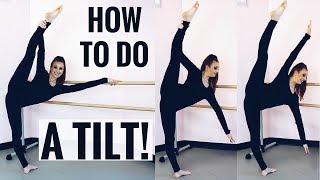 HOW TO DO A TILT | DANCELOOK