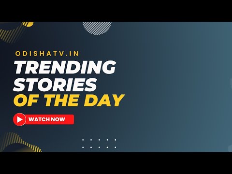 Trending News Of The Day | July 3 | Odisha | OTV News English