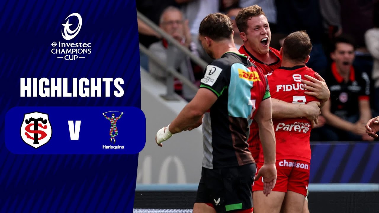 Instant Highlights - Stade Toulousain v Harlequins Semi-finals│ Investec Champions Cup 2023/24