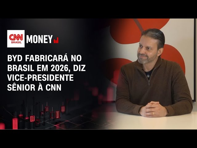 BYD fabricará no Brasil em 2026, diz vice-presidente sênior à CNN | MONEY NEWS