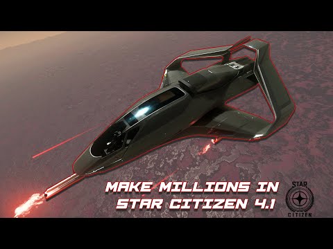 Guide To Making Millions in Star Citizen 4.1