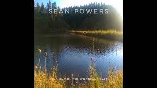 Sean Powers - Sunshine on the Woodland Lake