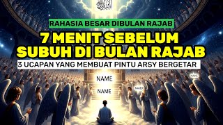Download lagu 7 Menit Sebelum Subuh di Bulan Rajab: 3 Ucapan yang Membuat Pintu Arsy Bergetar mp3