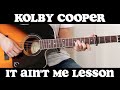 It Ain't Me (Kolby Cooper) - Guitar Lesson