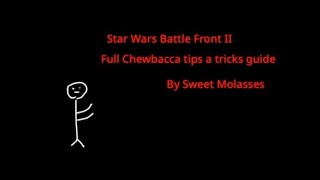 Full how to guide on Chewbacca Star Wars battle front II