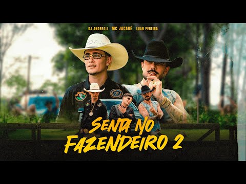 MC JACARÉ, LUAN PEREIRA, DJ ANDREOLI - SIT ON THE FARMER 2 (Official Music Video)
