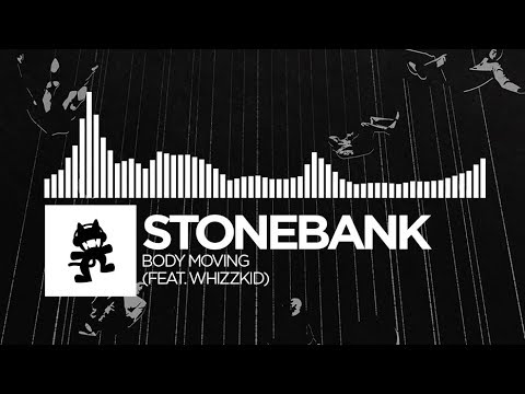 Stonebank - Body Moving (feat. Whizzkid) [Monstercat Release]