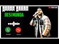Main Munda Desi Soniye Ringtone Karan Aujla Ringtone New Punjabi Ringtone 2022 Punjabi Ringtone