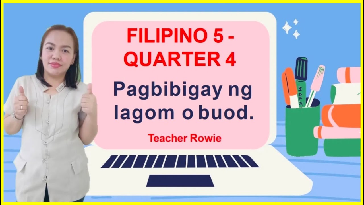 PAGBIBIGAY NG LAGOM O BUOD | FILIPINO 5 - QUARTER 4