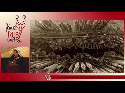 Keep Ruby Weird 2016 - Keynote: Cultivating Instinct by Katrina Owen