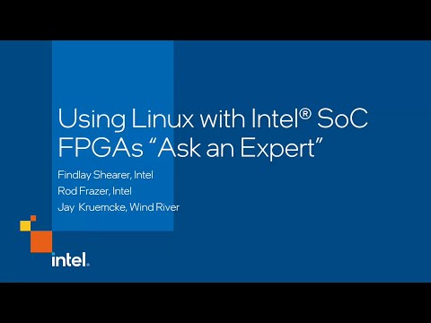 Using Linux with Intel® SoC FPGAs "Ask an Expert" October 26, 2022
