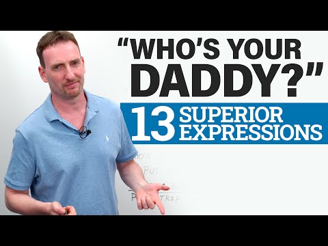 "誰是你爸爸？"13 種優越感的英語表達 (“WHO’S YOUR DADDY?” 13 English Expressions of Superiority)