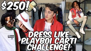 $250 DRESS LIKE PLAYBOI CARTI CHALLENGE!