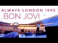 Always - Bon Jovi Live Concert in London 1995