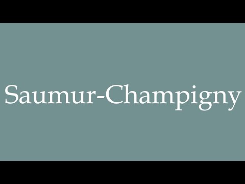 How to Pronounce ''Saumur-Champigny'' Correctly in French
