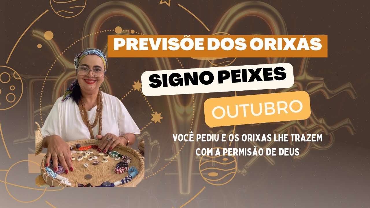 PREVISÕES DOS ORIXÁS♓️ SIGNO PEIXES OUTUBRO RESPOSTA A SUAS ORAÇÕES OGUM E OXUMARÉ trazem VITÓRIAS🤩
