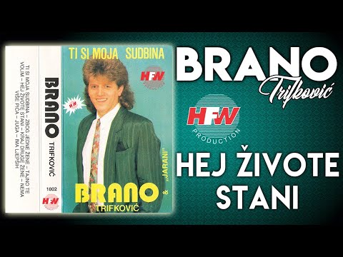 Brano Trifković - Hej živote stani ( Audio 1990 )
