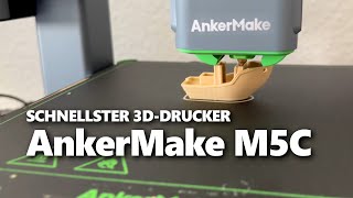 AnkerMake M5C günstigster und schnellster 3D Drucker im Test