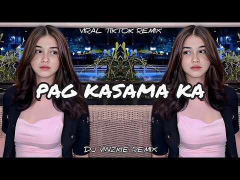 Pag Kasama Ka ( Viral TikTok Remix ) / Dj Darkfreaker X Dj Vinzkie Remix