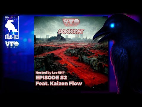 VTO Records Podcast 2 - Featuring Kaizen Flow Hosted by Lee UHF