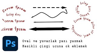Photoshopta oval ve yuvarlak yazı yazmak. Kesikli çizgi ucuna ok eklemek