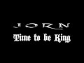 JORN - Time To Be King
