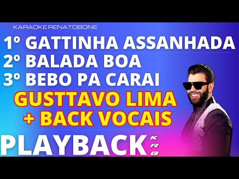 GATINHA ASSANHADA+BALADA BOA+BEBO PA CARAI + BACK VOCAIS (AO VIVO) GUSTTAVO LIMA - PLAYBACK KARAOKE