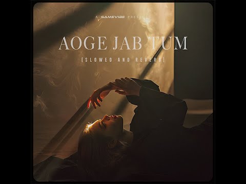 Aoge JAb Tum ( Slowed And Reverb ) Jab We Met | Hindi Song
