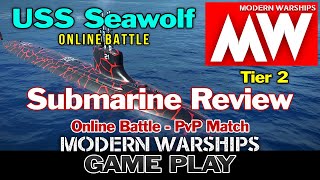 [MODERN WARSHIPS] Gameplay Submarine Seawolf - PvP Tier 2