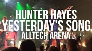 Yesterday&#39;s Song - Hunter Hayes - 4.30.16
