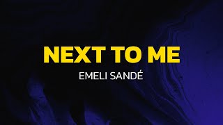 Emeli Sandé - Next To Me (Lyrics)