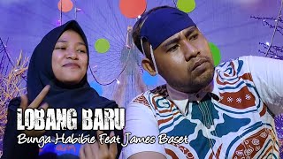 Download lagu LOBANG BARU 'Bunga Habibie Feat James Baset' Oby CS mp3 Download lagu LOBANG BARU 'Bunga Habibie Feat James Baset' Oby CS mp3