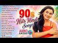 90 S Old Hindi Songs 90s Love Song Udit Narayan Alka Yagnik Kumar Sanu Songs Hindi Songs