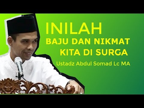 INILAH BAJU DAN NIKMAT KITA DI SURGA - Ustadz Abdul Somad Lc MA