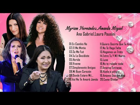 MYRIAM HERNANDEZ ,AMANDA MIGUEL, ANA GABRIEL Y LAURA PAUSINI - LO MEJOR RANCHERAS MIX