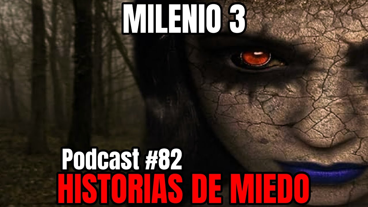 Milenio 3 - Historias de miedo (Podcast #82)