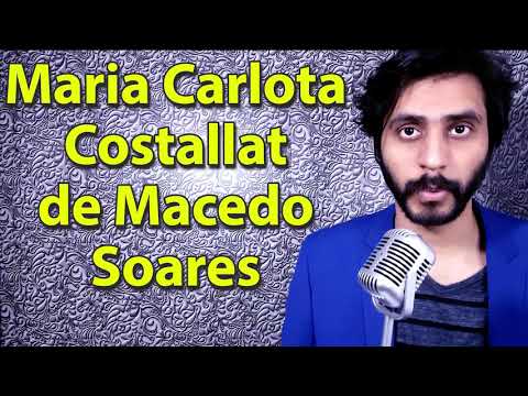 How To Pronounce Maria Carlota Costallat de Macedo Soares