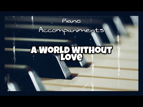 A World Without Love (Heritage Singers) | Piano Accompaniment with Chords by Kezia
