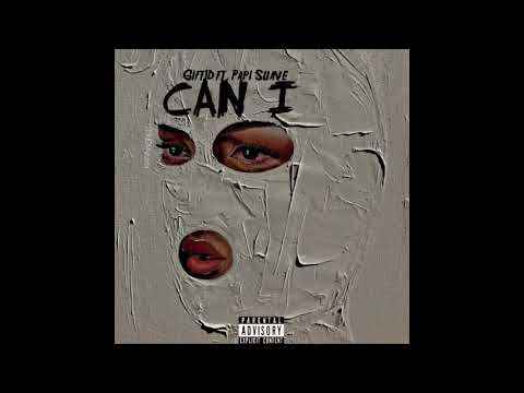 Gift1d (feat. Papi Suave)- Can I