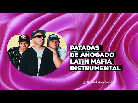 Latin Mafia, Humbe - Patadas de ahogado (Instrumental)