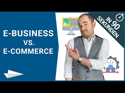 E-Business vs. E-Commerce - Erklärung und Unterschiede in 90 Sekunden