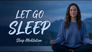 Stop Carrying Tomorrow's Problems to Bed — Guided Sleep Meditation