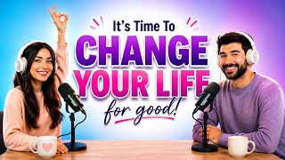It's Time to Change Your Life | English Conversation Practice | English Fluent Podcast