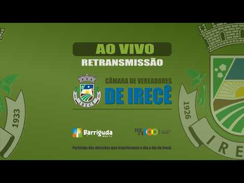 SESSÃO ORDINÁRIA CÂMARA MUNICIPAL DE IRECÊ - BA - 30/04/2026 -