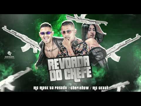 MC Mask, Chefinhow, feat MC GKAAH-REVOADA DO CHEFE ( REMIX BREGA FUNK)