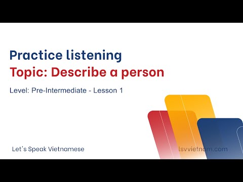 Vietnamese Listening Practice | Describe a person - Lesson 1 - Pre-Intermediate
