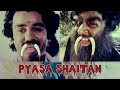 Pyasa Shaitan 1984 Full Movie In Short Version Hindi Classic Horror Movie