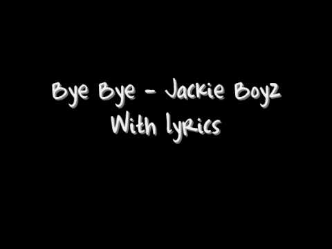 Bye Bye - Jackie Boyz [ With lyrics ]