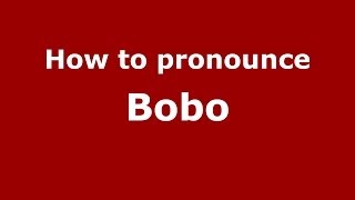 How to pronounce Bobo