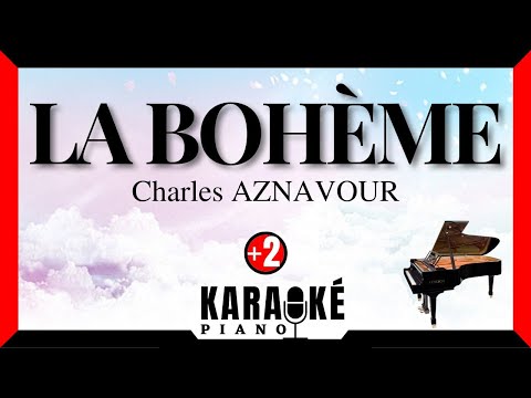 La bohème - Charles AZNAVOUR (Karaoké Piano Français - Higher Key)